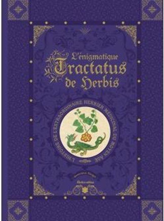 L'énigmatique Tractatus de Herbis. 2017. ills.(col.) 175 p. Large 4to. Hardcover.