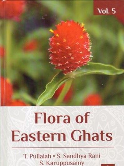 Flora of Eastern Ghats: Vol. 5: Nyctaginaceae - Ceratophyllaceae. 2019. illus.(col.) 440 p. gr8vo. Hardcover.