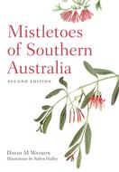 Mistletoes of Southern Australia. 2nd rev. ed. 2019.  illus. (col.).  X, 209 p. gr8vo. Paper bd.