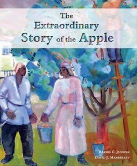 The Extraordinaty Story of the Apple. 2019. 50 b/w figs. 150 col. pls. 224 p. Hardcover.