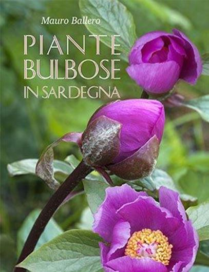 Piante Bulbose in Sardegna. 2018. 472 col. photogr. 415 p. Hardcover. - In Italian.