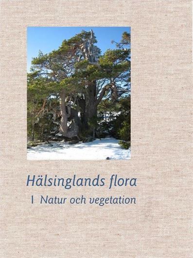 Hälsinglands Flora. 2 volumes, 2019. Many col. photographs & dot maps. 1164 p. 4to. Cloth. - In Swedish, with Latin nomenclature.