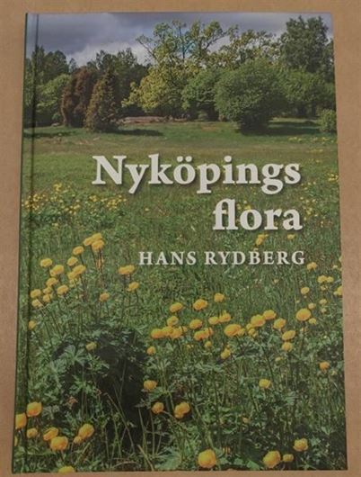 Nyköpings flora. 2019. illus. 303 p. Hardcover. - In Swedish, with Latin nomenclature.