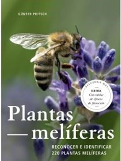 Plantas Méliferas: Reconocer e Identificar 220 Plantes Méliferas. 2019. illus. 304 p. Paper bd.