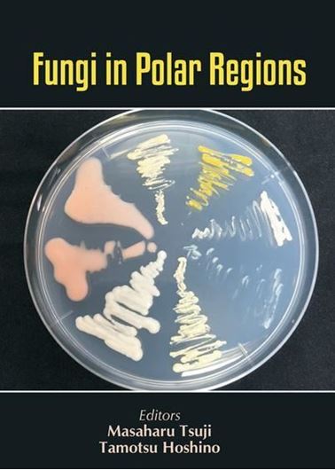 Fungi in Polar Regions. 2019. 33 (8 col.) figs. 140 p. Hardcover.