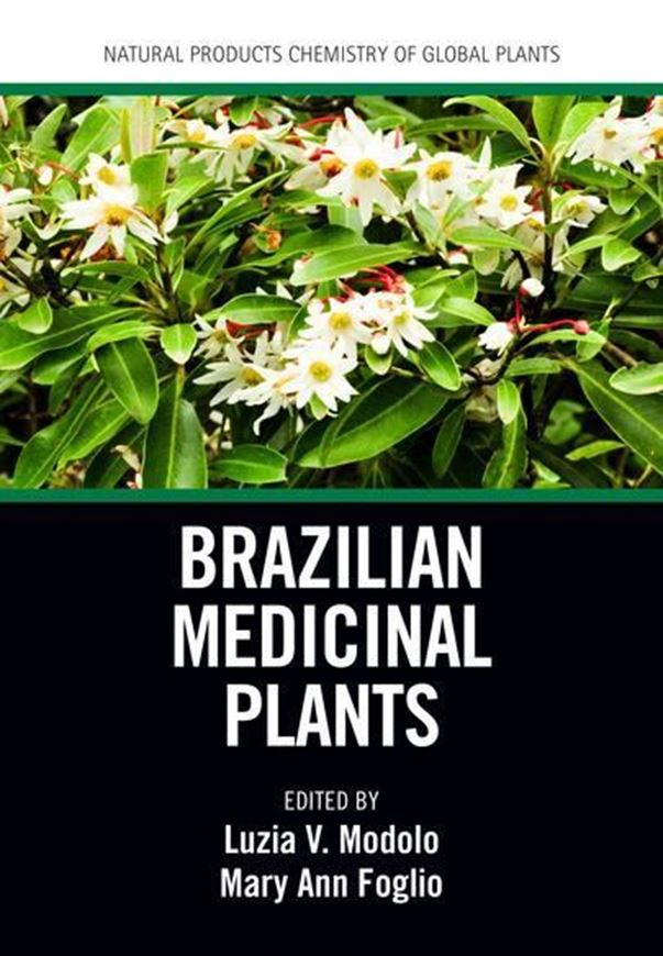 Brazilian Medicinal Plants. 2019. (Natural Products Chemistry of Global Plants).  150 (12 col.) figs. 352 p. gr8vo. Hardcover.
