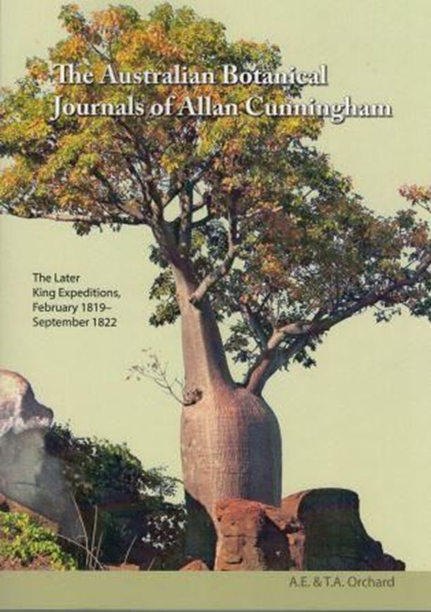 The Australian botanical journals of Allan Cunningham: the later King expeditions February 1819 - September 1822. Publ. 2018. illus. IV, 431 p. Hardcover.