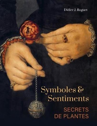 Symboles & Sentiments. Secrets de plants. 2019. many col. illus. 192 p. gr8vo.. Hard cover.- In French.
