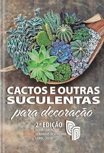 Cactos y Outras Succulentas Para Decoracao. 2nd revised edition. 2021. approx. 766 col. photogr. 448 p. gr8vo. Hardcover. - In Portuguese, with Latin nomenclature.