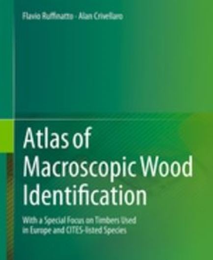 Atlas of Microscopic Wood Identification With a Special Focus on Timbers Used in Europe and CITES - listed Species. 2019. 376 col. figs. X, 439 p. 4to. Hardcover.