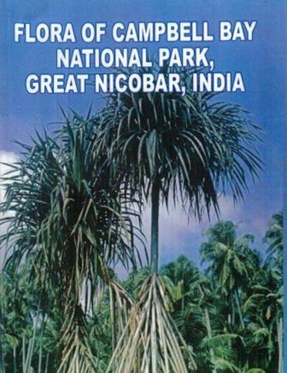 Flora of Campbell Bay National Park, Great Nicobar, India. Edited by Paramjit Singh and Sudhansu Sekhar Dash. 2019. illus.(partly col.). 425 p. Hardcover.