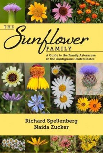 The Sunflower Family. A guide to the Family Asteraceae in the Contiguous United States. 2019. (SIDA, Botanical Miscellany, 52). 1765 col. photogr. 574 p.