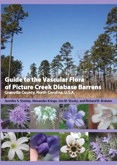 Guide to the Vascular Flora of Picture Creek Diabase Barrens, Granville County, North Carolina, USA. 2019. (BRIT, Bot. Miscellany, 51). ca 300 col. photogr. VIII, 367 p. Paper bd.