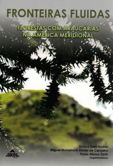 Fronteiras fluentes: florestas com auracarias na America Meridional. 2018. 291 p. Paper bd. - In Portuguese.