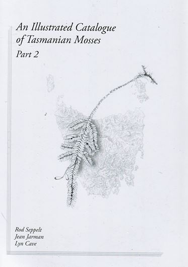 An Illustrated Catalogue of Tasmanian Mosses. Part 2. 2019. illus. 100 p. 4to. Ringbinder.
