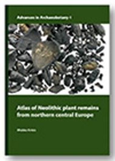 Atlas of neolitic plant remains from northern centar Europe. 2019. (Advances in Archseobotany, 4) illus. (col.). 243 p. 4to. Hardcover.
