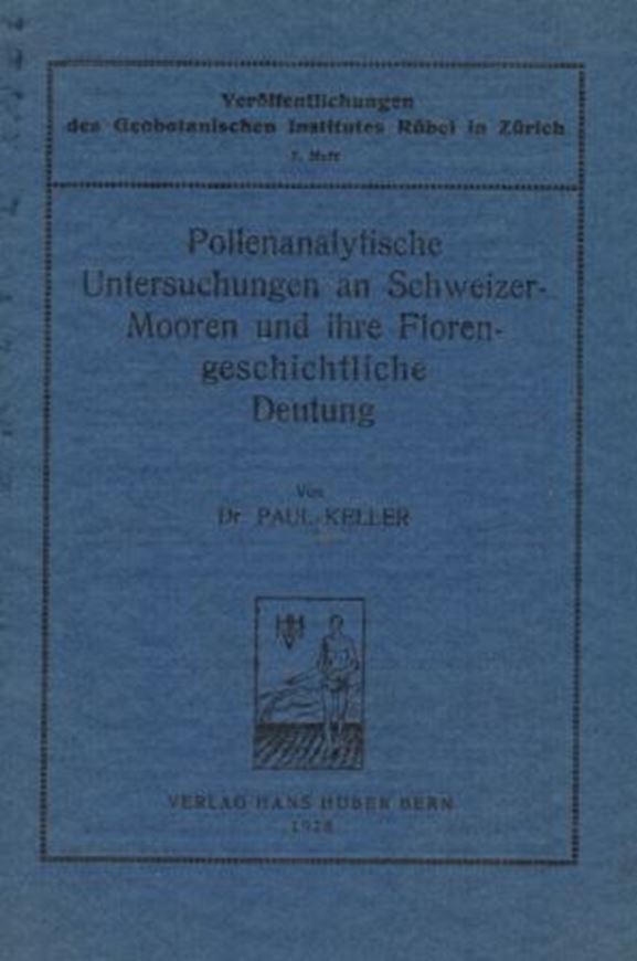 Pollenanalytische Untersuchungen an Schweizermooren und ihre Florengeschichtliche Deutung. 1928. (Veröff. Geobot. Inst Rübel,5) illus. 163 S. gr8vo. Broschiert.