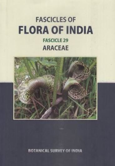 Volume  29: Sasiskala, K., E. Vajravelu and P. Daniel (eds.): Araceae. 2019. illus. XLII, 357 p. Paper bd.