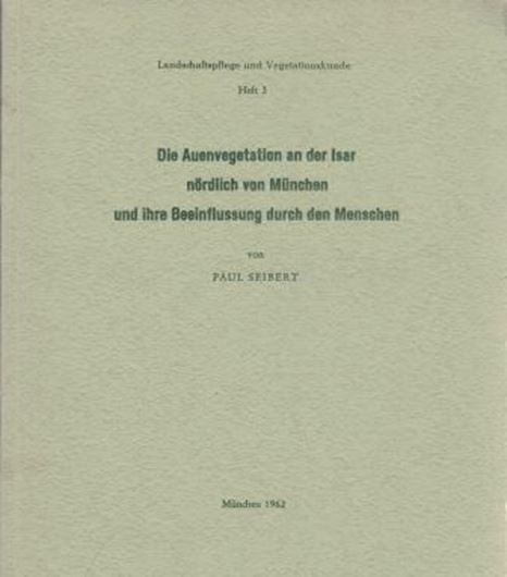 Die Auenvegetation an der Isar nördlich von München und ihre Beeinflussung durch Menschen. 1962. (Landschaftpflege und Vegetationskunde, 3). Viele Beilagen. 123 S. gr8vo. Broschiert.