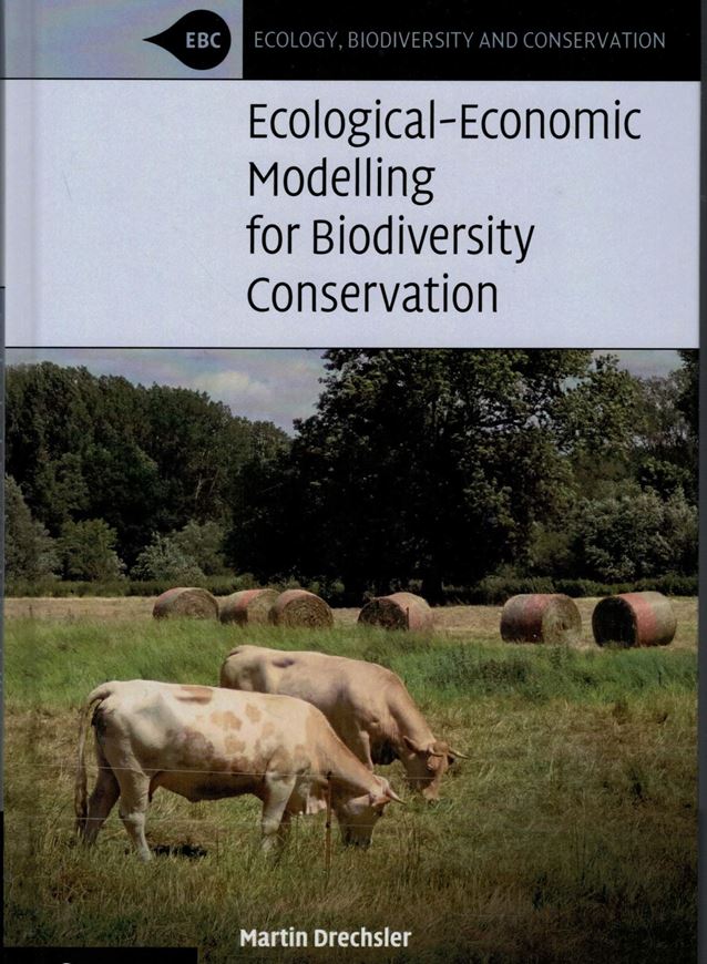 Ecological - Economic Modelling for Biodiversity Conservation. 2020.(Ecology, Biodiversity and Conservation). XVI, 297 p. Hardcover.