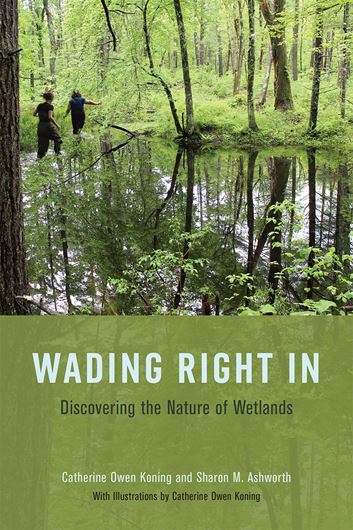 Wading Right In. Discovering the Nature of Wetlands. 2019. 30 figs. 264 p. Paper bd.