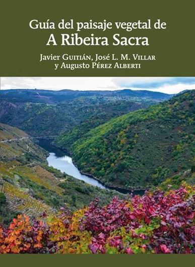 Guia del paisaje vegetal de A Ribeira Secra. 2017. illus. (col.). 236 p. 8vo. Paper bd. - In Spanish.