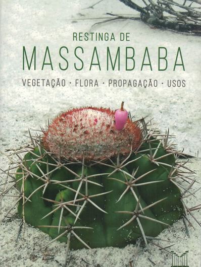 Restinga de Massambaba: vegetacao, flora, propagacao e usos. 2018. illus. (col.). 288 p. Paper bd. - In Portuguese.