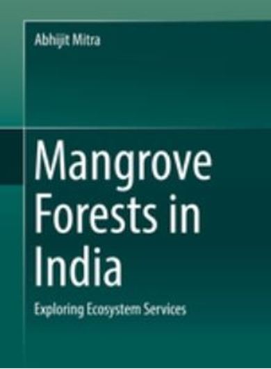 Mangrove Forests in India. Exploring Ecosystem Services. 2019. 293 (278 col.) figs. XV, 361 p. Hardcover.