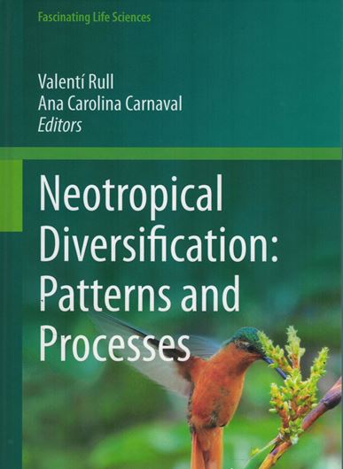Neotropical Diversity. Patterns and Processes. 2020.  300 (150 col.) figs. X, 820  p. gr8vo. Hardcover.