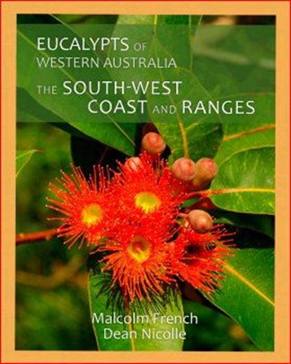 Eucalypts of Western Australia. The South Coast and Ranges. 2019. illus. 333 p. 4to. Paper bd.