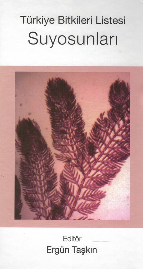 Türkiye Bitkileri Listesi: Syosunlari (A Checklist of the Flora of Turkey: Algae). 2019.  XIX, 804 p. Hardcover. - In Turkish, with Latin / Turkish species index.