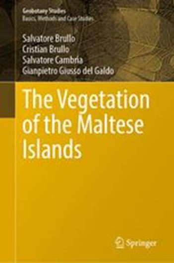 The Vegetation of the Maltese Islands. 2020. (Geobotany Studies). 29 (22 col.) figs. XII, 286 p.gr8vo. Hardcover.