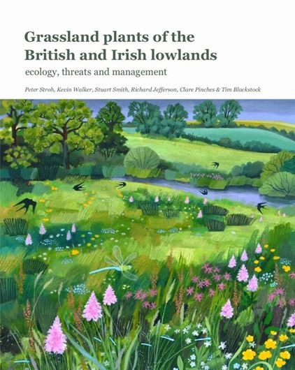 Grassland Plants of the British and Irish Lowlands. 2019. illus. (col.). 399 p. Hardcover.