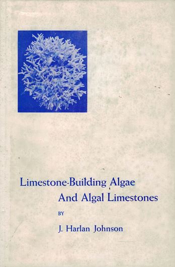 Limestone - Building Algae and Algal Limestones. 1961. 139 plates. 297 p. gr8vo. Harcover.