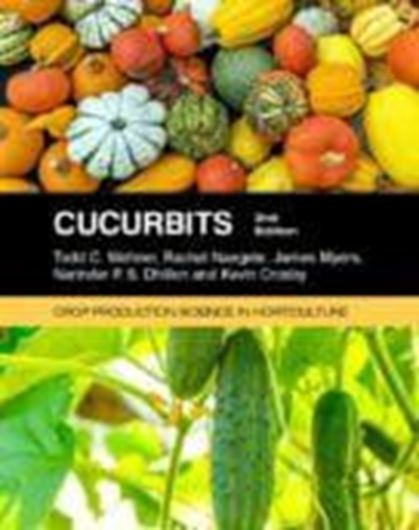 Cucurbits. 2nd rev. ed. 2020. (Crop Production Science in Horticulture, 32). illus. VIII, 262 p.. gr8vo. Paperback.