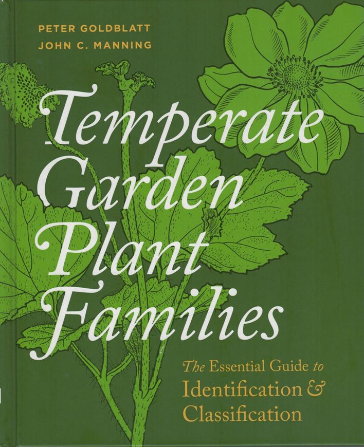 Temperate Garden Plant Families. The Essential Guide toIdentification and Classification. 2019. illus. (col.). 315 p. gr8vo. Hardcover.