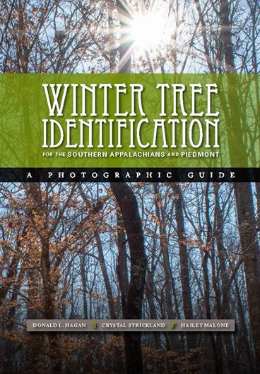 Winter Tree Identification for the Southern Appalachians and Piedmont. 2019. 400 col. photogr. 204 p. Paper bd.