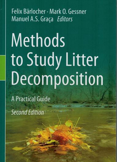 Methods to Study Litter Decomposition. A Practical Guide. 2nd rev. ed. 2020. 84 (38 col.) figs. XXV, 604 p. gr8vo. Hardcover.
