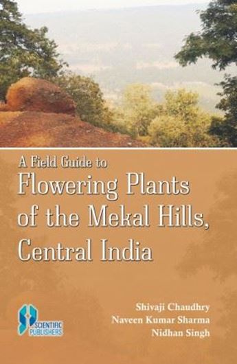 Field guide to flowering plants of the Mekal Hills, Central India. 2019. illus. 371 p. gr8vo. Hardcover.