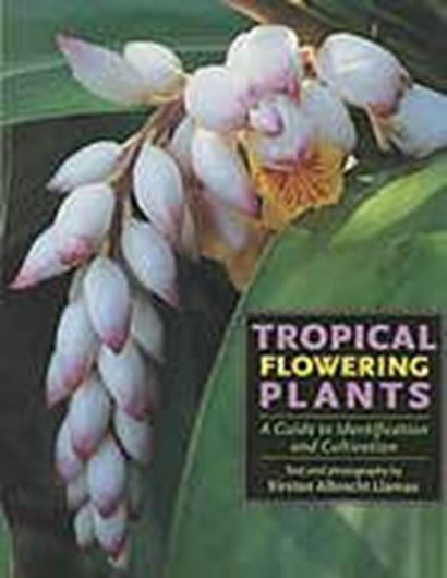 Tropicl Flowering Plants. A Guide to Identification and cultivation. 2003. illus. 423 p.