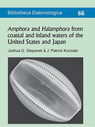 Volume 066: Stepanek, Joshua G. and Patrick Kociolek: Amphora and Halamphora from coastal and inland watesr of the United States and Japan. 2018. 1 tab. 78 pls. 260 p. Paper bd.