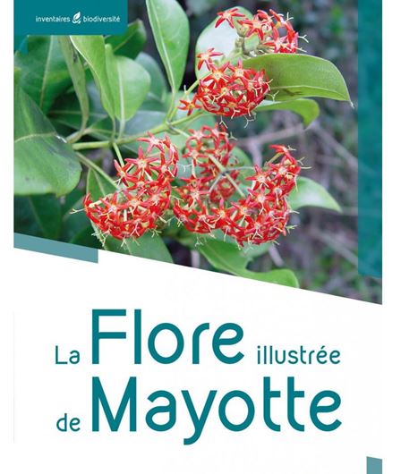 La Flore illustrée de Mayotte (Comores). 2019. ca. 1500 photogr. en couleurs. 687 p. 4to Hardcover.
