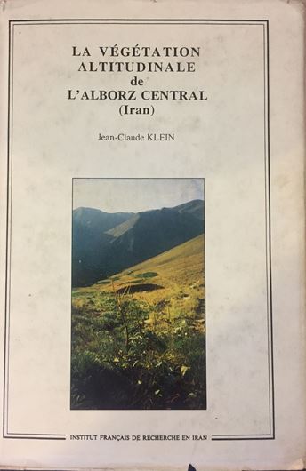 La Végétation altitudinal de l'Alborz Central (Iran). 1994. 32 b/w figs. 17 col. figs. 205 p. gr8vo.Broché. - En Francais.