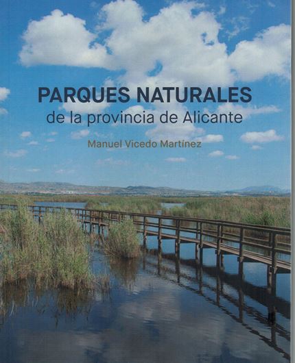 Parques naturales de la provincia de Alicante. 2019. illus. 290 p. Paper bd.
