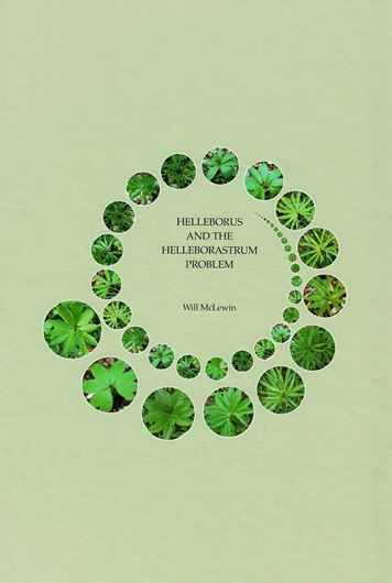 Helleborus and the Helleborastrum Problem. 2019. illus. X, 309 p. 4to.