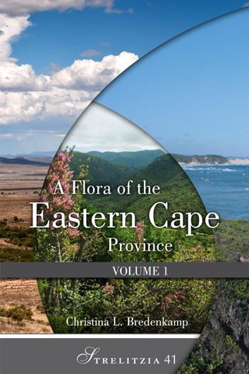 A Flora of the Eastern Cape Province. 3 volumes. 2019. (Strelitzia, 41) . illus. X,  2208 p. Hardcover.