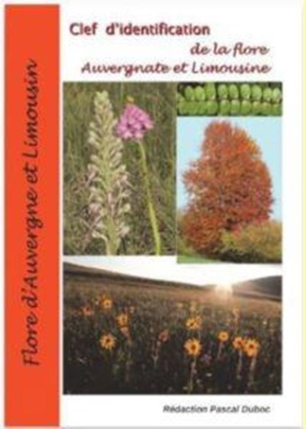 Flore d'Auvergne et Limousine. Clef d'identification de la flore Auvergnate et Limousine. 2nd rev. ed. illus. 402 p. gr8vo.