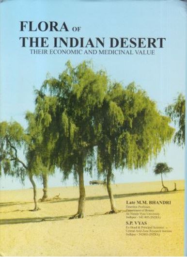 Flora of the Indian Desert. Their Economic and Medicinal Value. 2nd revised & augmented edition. 2019. illus. maps. 16 plates. 484 p. gr8vo. Hardcover.
