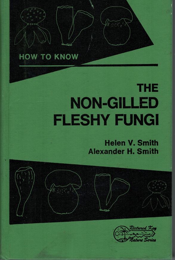 How to know the non-gilled fleshy fungi. 1973. 355 figs. 402 p. Hardcover.