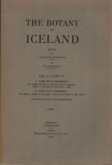 The Fresh - Water Cyanophyceae of Iceland. 1928.  17 figs. 74 p. - (Bound with): The Aerial Algae of Iceland. 1928. 36 figs. 119 p. (Publ.in The Botany of Iceland, Volume II, part II). gr8vo. Paper bd.